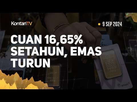 Cuan 16,65% Setahun, Harga Emas Antam Hari Naik (9 Sep 2024) | KONTAN Harga Emas ANTAM