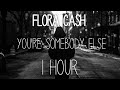 Flora Cash - You&#39;re Somebody Else | 1 HOUR | LISTEN WITH HEADPHONES |