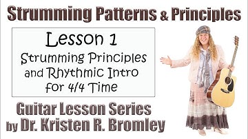 Strumming Principles and Rhythmic Intro for 4/4 Time - Strumming Patterns and Principles Lesson 1