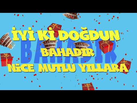 İyi ki doğdun BAHADIR - İsme Özel Ankara Havası Doğum Günü Şarkısı (FULL VERSİYON) (REKLAMSIZ)