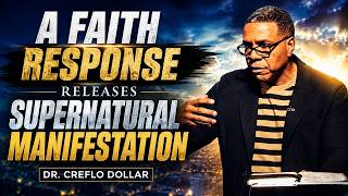 A Faith Response Releases Supernatural Manifestation ✝️ | Creflo Dollar l Part - 1 l #faith #trust