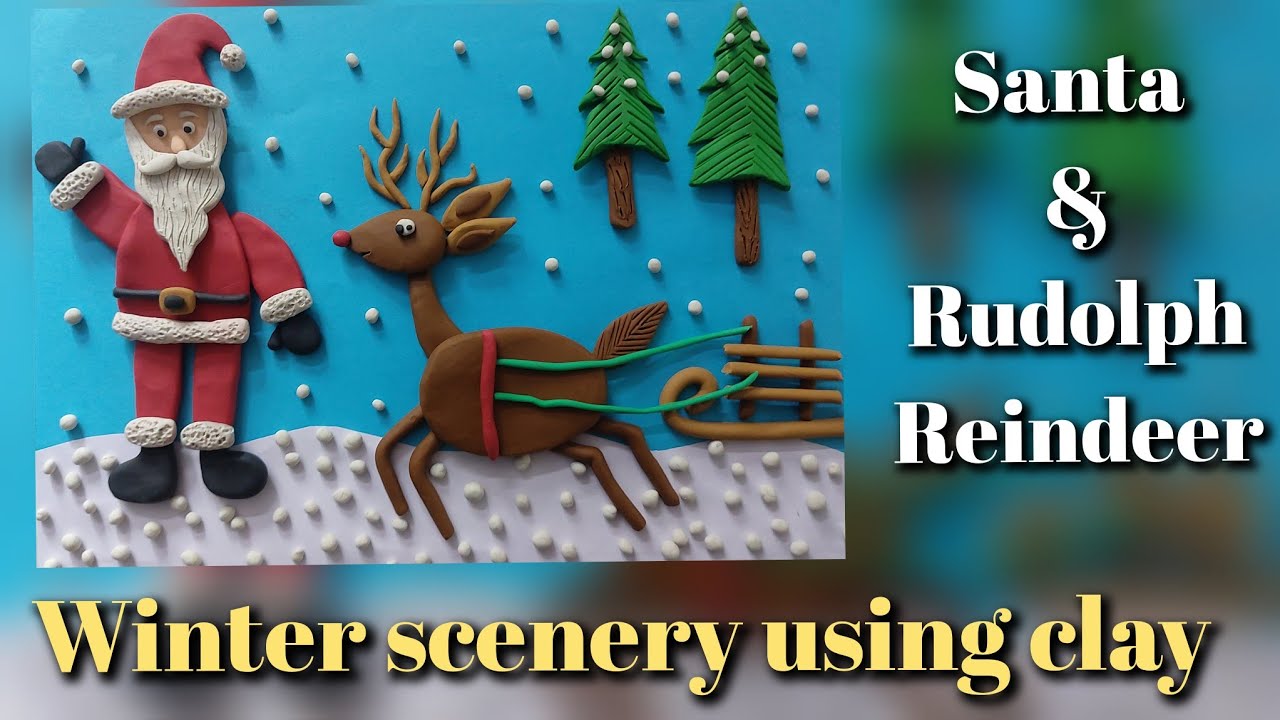 Winter Scenery Using Clay // Santa & Rudolph Reindeer Using Clay