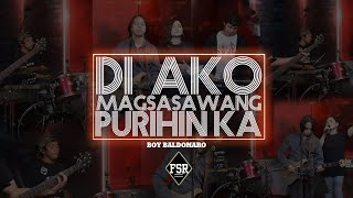 DI AKO MAGSASAWANG PURIHIN KA FSR PH #FSR #BoyBaldomaro