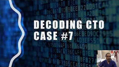 Decoding CTO Case - 7 | CTO PCI In Post - CABG By Dr. Sharath Reddy