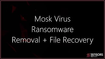 Mosk Virus (.mosk File) Remove and Recovery (Update March 2020)