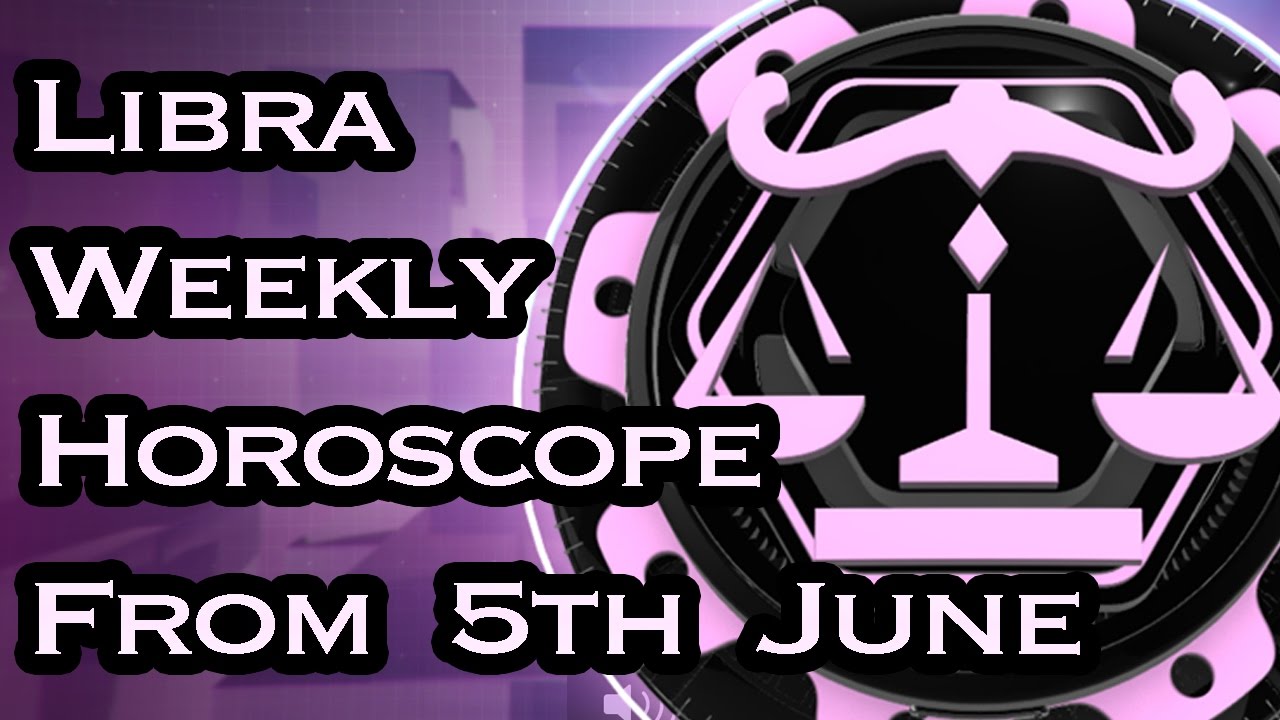 Libra Horoscope - Libra Weekly Horoscope From 5th June 2017 In Hindi