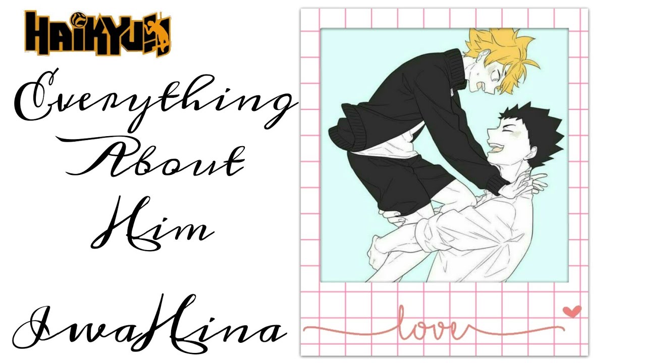 Everything About Him || IwaHina Fluff || ft. Simp Oikawa || one-shot