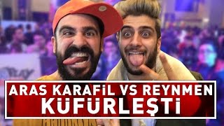 ARAS KARAFİL VS REYNMEN KÜFÜRLEŞTİ (+18)