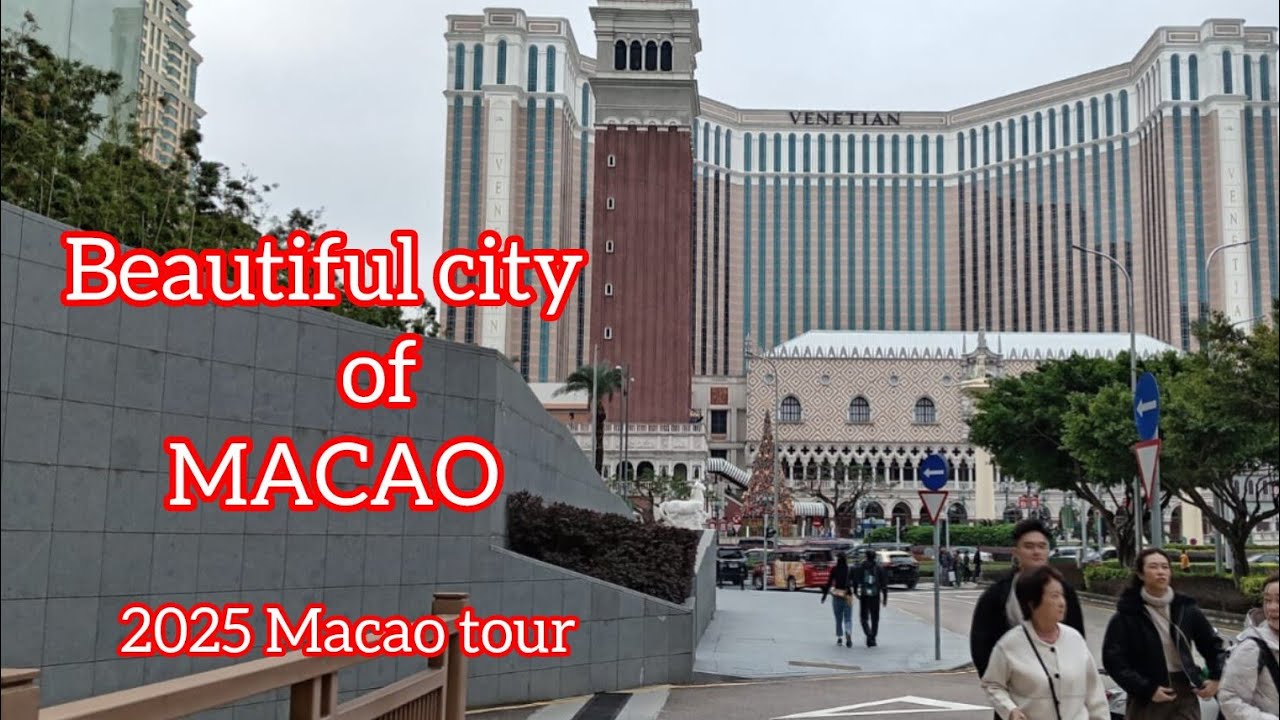 THE BEST TOURIST DESTINATION CITY OF MACAO,LOOKS EUROPE  ,BEAUTIFUL PLACE [2025] MACAO TOUR (P2) 