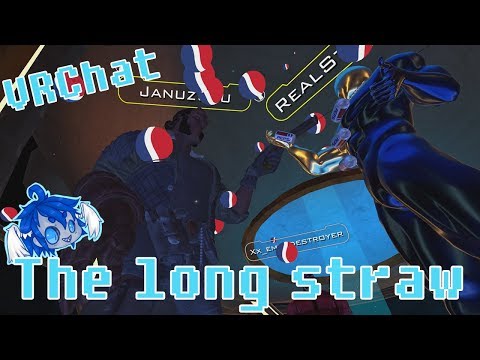 VRChat: The long straw