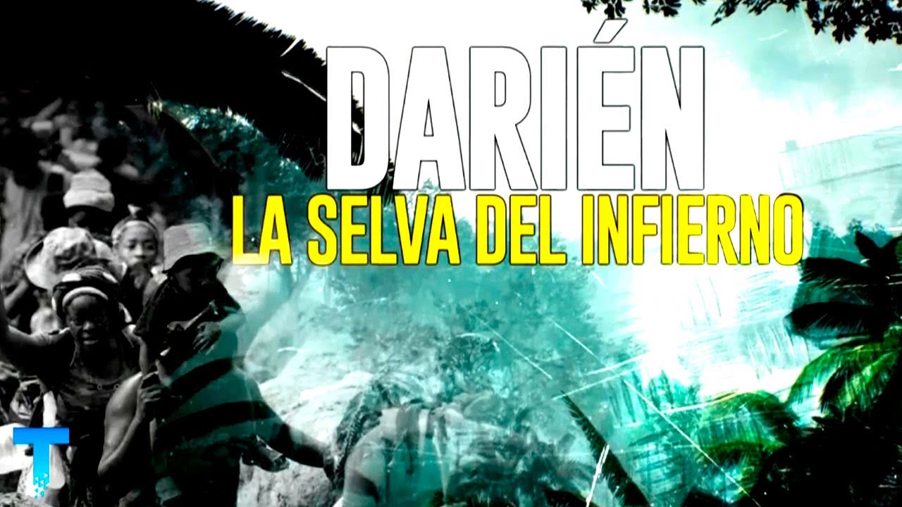 DARIÉN La selva del infierno YouTube