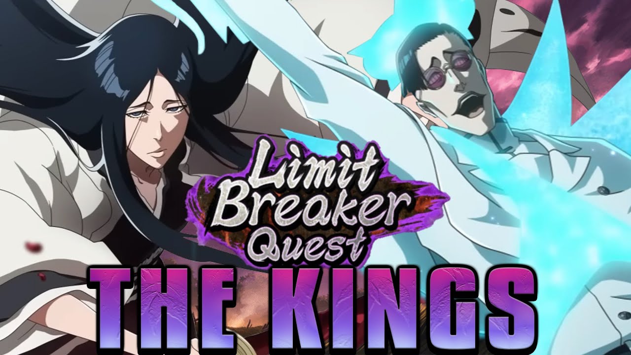 BRINGING THE KING AND QUEEN OF LIMIT BREAKER QUEST! Bleach Brave Souls