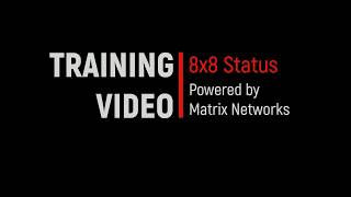 How To Use 8X8 Status - 8X8 Training Video From Matrix Networks