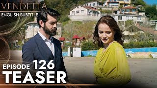 Vendetta - Episode 126 Teaser English Subtitled | Kan Cicekleri