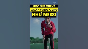 Học sút curve xoáy vòng cung như MESSI #Shorts