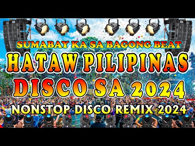 Hataw Disco sa Pilipinas 2024 | New Nonstop Remix | Discotraxx 2024 | Bnlmusic class=