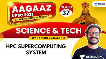 AAGAAZ UPSC CSE/IAS Prelims 2021 | Science & Tech by Sachin Kadam | HPC Supercomputing System