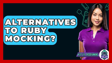 Alternatives To Ruby Mocking? - Next LVL Programming