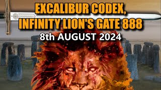 Excalibur Codex, Infinity Lions Gate 888 - 8th August 2024