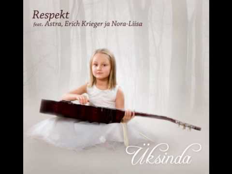 Respekt - Üksinda (feat. Astra, Erich Krieger & Nora-Liisa)