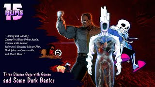 𝐍𝐔𝐌𝐒 𝟏𝟓, Three Bizarre Guys with Games and Some Dark Banter