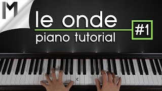 Video thumbnail of "Le Onde ~ Piano Tutorial ~ Part 1/5 | Ludovico Einaudi"