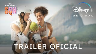 Tudo Igual... SQN | Trailer Oficial | Disney 