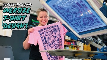 Screen printing OVERSIZE t-shirt designs