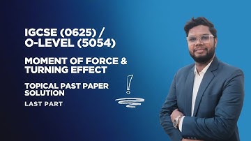 Topical Past Paper Solution | Moment of Force & Turning Effect | Last Part | IGCSE O Level Physics