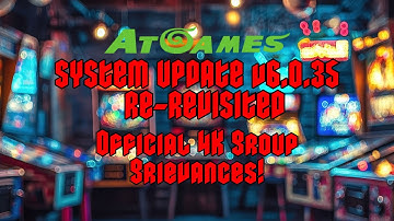 System Update v6.0.35 for the Legends Pinball 4KP Re-Revisited... Official 4K Group Grievances.
