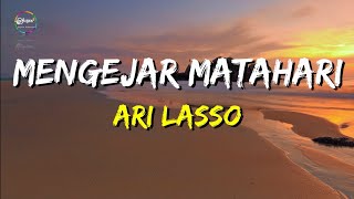 Ari Lasso - Mengejar Matahari (Lirik)