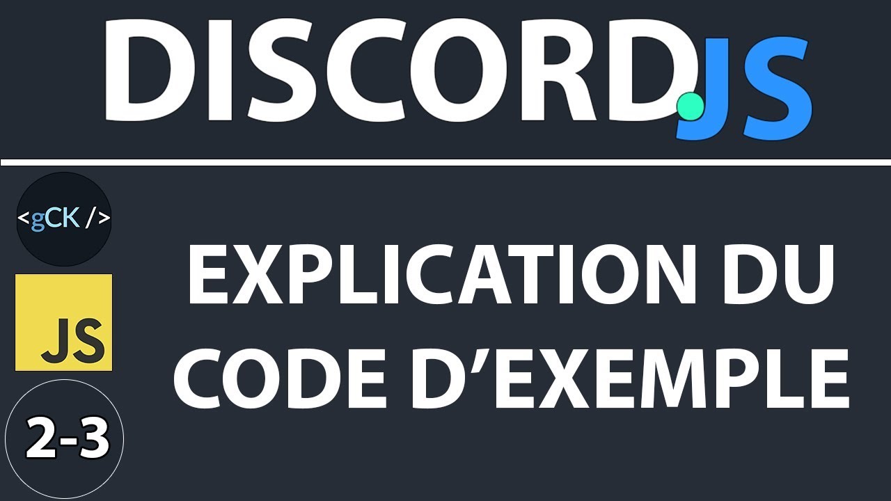 [3/??] Explication du code exemple de discordjs | Développement Discord ...