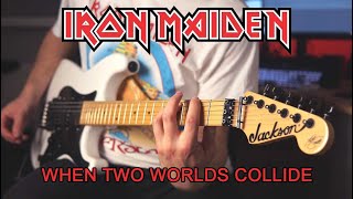 Iron Maiden - &quot;When Two Worlds Collide&quot; (Guitar Cover)