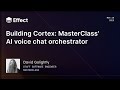How MasterClass Built a Real-Time AI Voice Chat with Effect | David Golightly (Effect Days 2025)