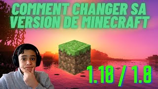 COMMENT CHANGER DE VERSION MINECRAFT 