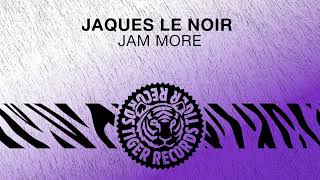 Jaques Le Noir - Jam More