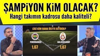Şampiyon kim olacak? Hangi takımın kadrosu daha kaliteli?