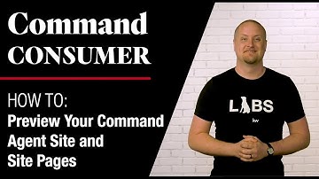 Command Consumer - How To Preview Your Command Agent Site and Site Pages