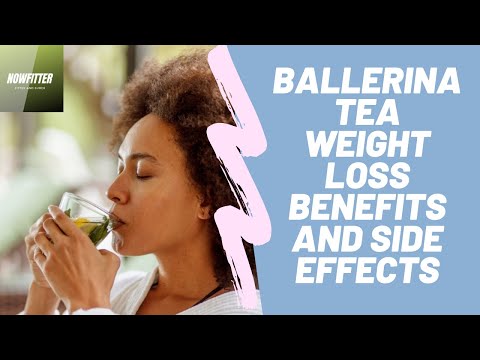 Ballerina Tea  Weight Loss Benefits and Side Effects