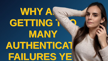 Why am I getting too many authentication failures yet didn