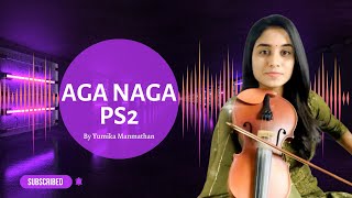 AGA NAGA - PS2 | Violin Cover | Yumika Manmathan