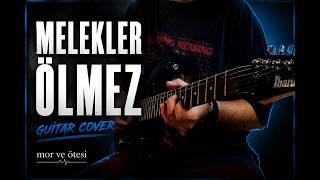 mor ve ötesi - Melekler Ölmez | Guitar Cover