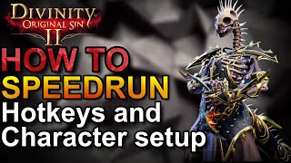 Advanced Speedrun Guide - Hotkey and Character Setup - Divinity: Original Sin 2