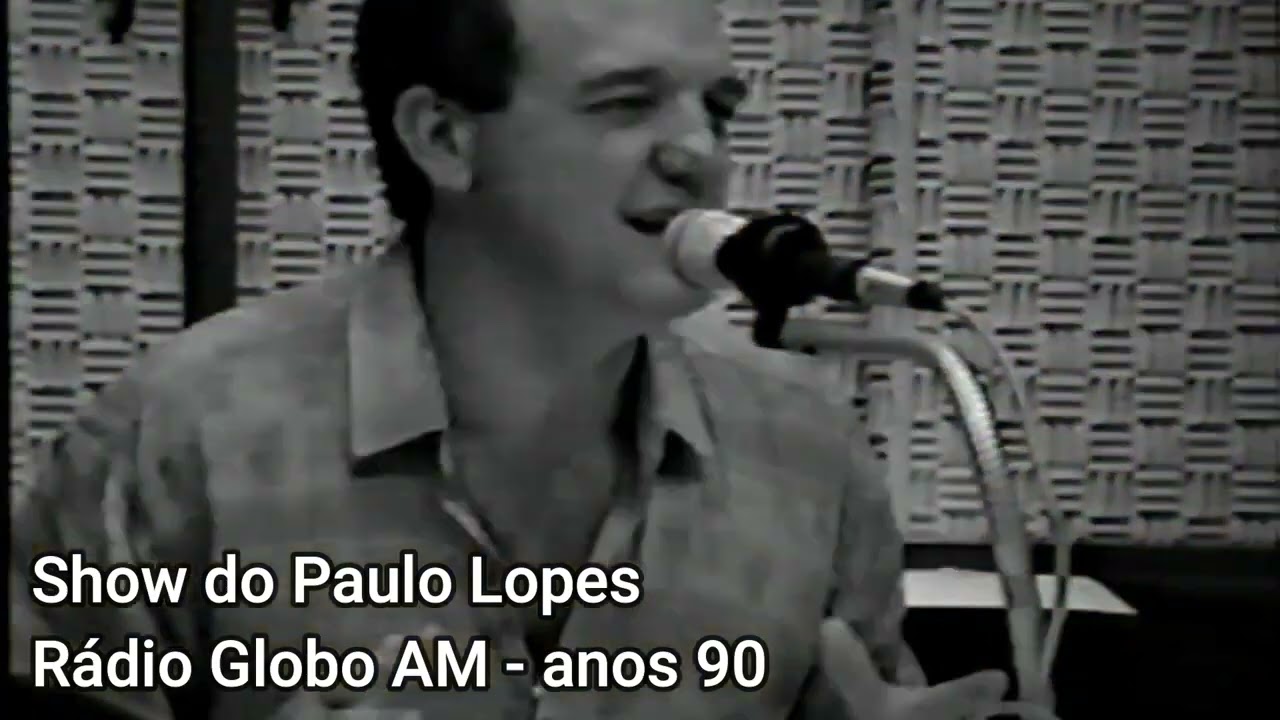 PAULO LOPES NA RÁDIO GLOBO AM ANOS 90 ( ACERVO PAULO PC )