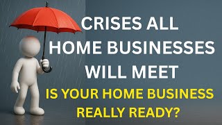 Is Your Home Business Crisis-Proof?