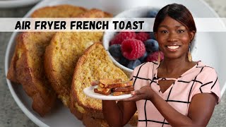 French Toast in the Air Fryer! How to Make it, Easy and Simple!