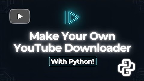Python project idea / YouTube video downloader