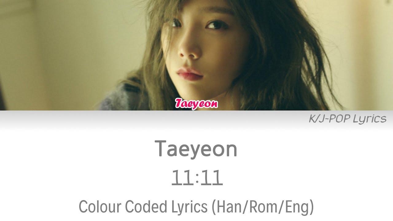 Taeyeon    1111 Colour Coded Lyrics HanRomEng
