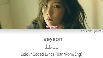 Taeyeon (태연) - 11:11 Colour Coded Lyrics (Han/Rom/Eng)