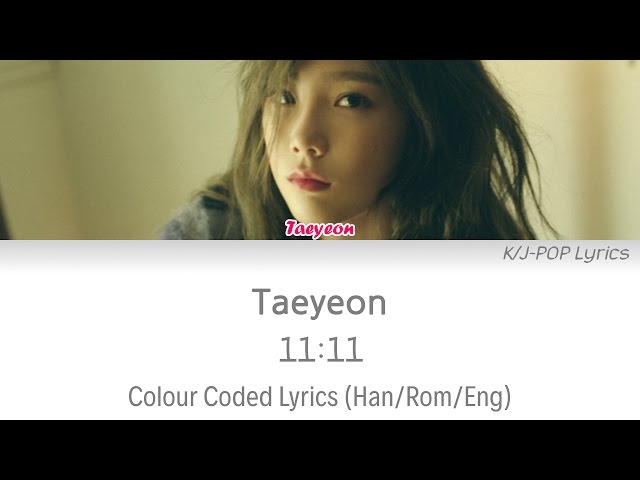 Taeyeon (태연) - 11:11 Colour Coded Lyrics (Han/Rom/Eng) class=